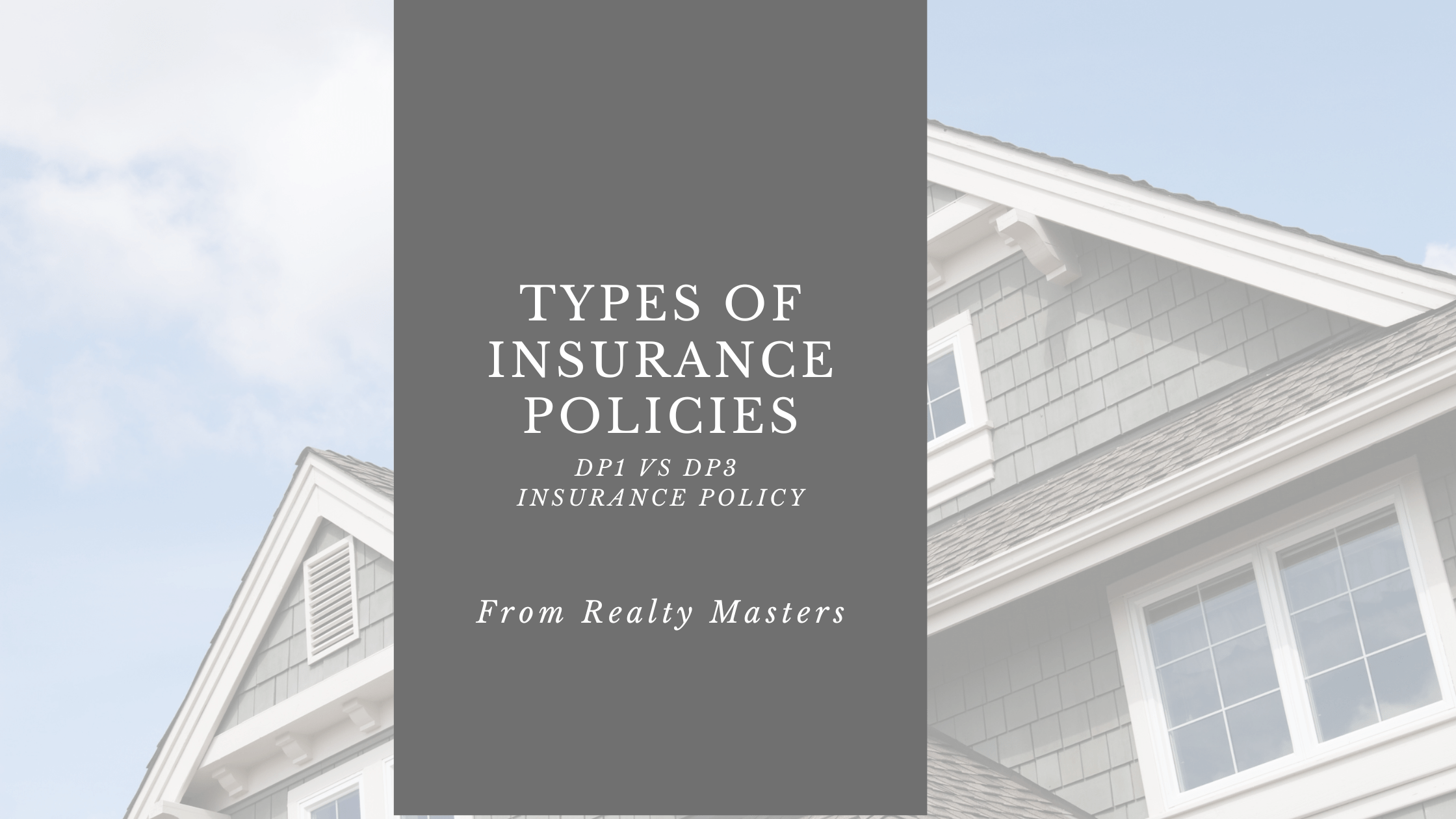 What Is A Dp3 Homeowners Policy Types of Insurance Policies: DP1 vs DP3